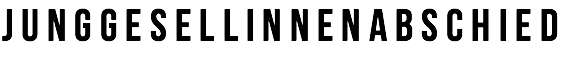 JUNGGESELLINNENABSCHIED